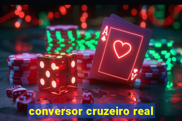 conversor cruzeiro real